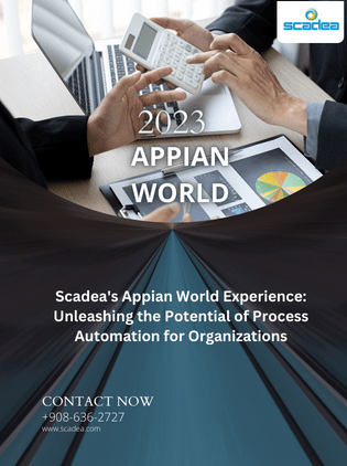 Scadea's Appian World Experience: Unleashing the Potential of Process Automation for Organizations